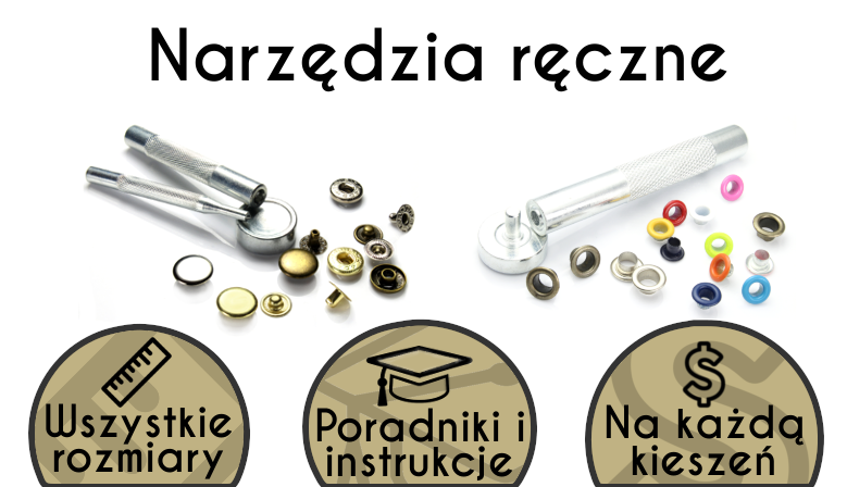 Narzędzia do montażu zatrzasków, oczek i nitów.